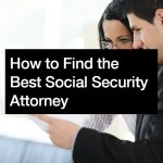 How to Find the Best Social Security Attorney