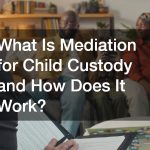 What Is Mediation for Child Custody and How Does It Work?